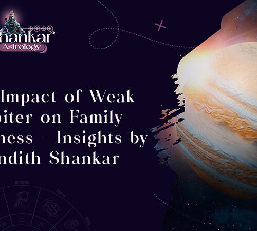 The Impact of Weak Jupiter on Family Happiness – Insights by Pandith Shankar